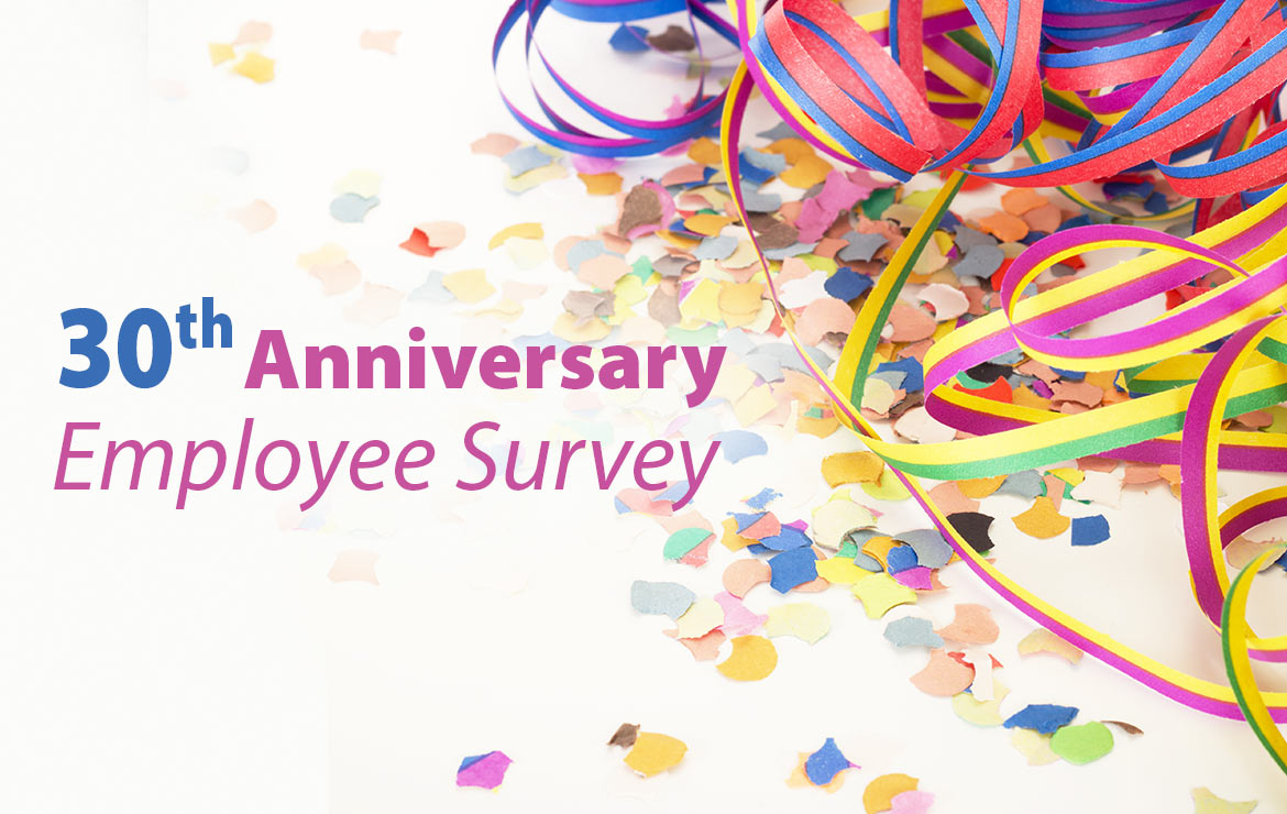 MTI’s 30th Anniversary Employee Survey